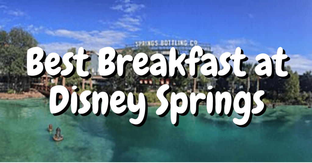 Best Breakfast at Disney Springs