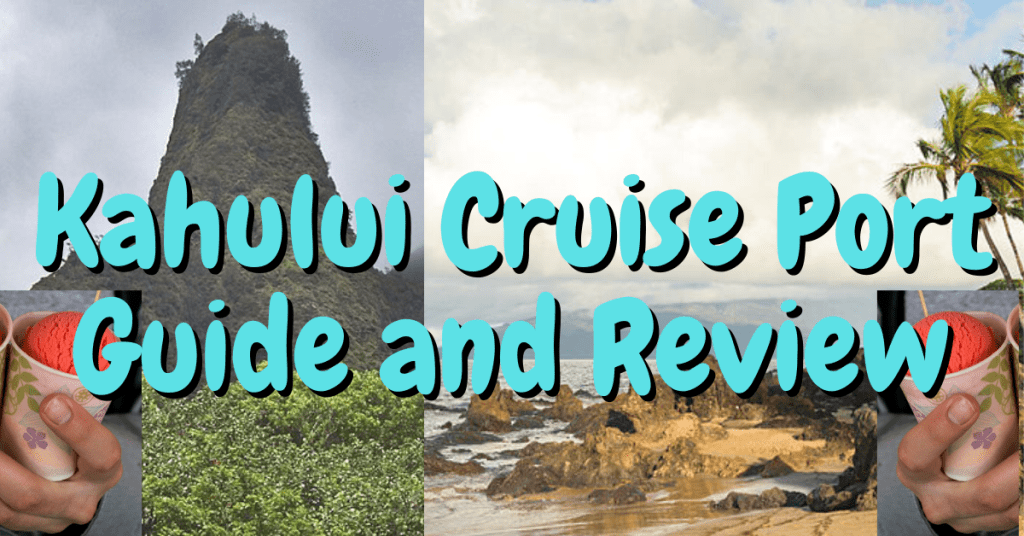 Kahului Cruise Port Guide and Review