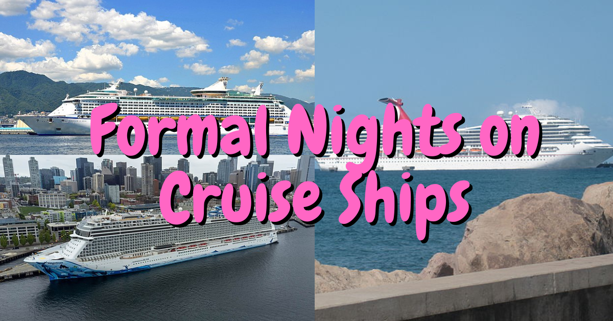 which-cruise-lines-have-formal-nights-vacation-fun-4-everyone