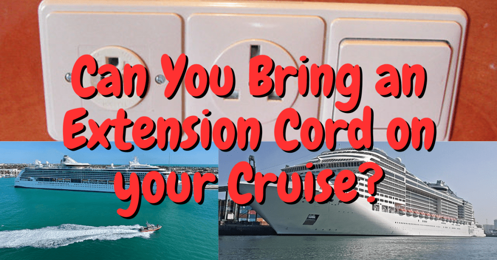 Can You Bring an Extension Cord on your Cruise?