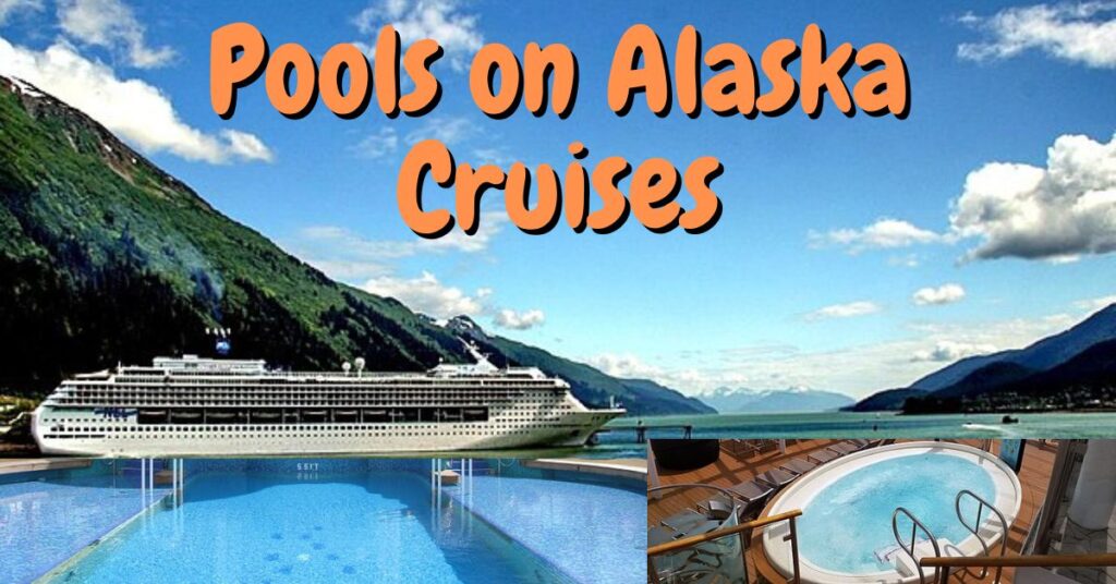 Pools on Alaska Cruises